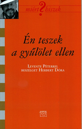 n teszek a gyllet ellen - Beszlgets Levente Pterrel