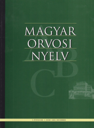 Magyar orvosi nyelv - I. �vf. 1. sz�m - 2001. december
