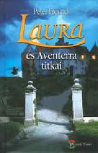 Laura �s Aventerra titkai . Ifj�s�gi krimi (Laura und das Geheimnis von Aventerra)