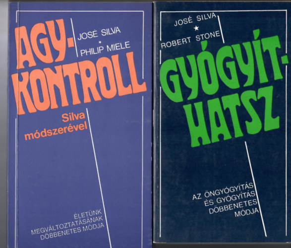 Jos� Silva-Philip Miele:Agykontroll Silva m�dszer�vel + Jos� Silva-Robert Stone:Gy�gy�thatsz. Az �ngy�gy�t�s d�bbenetes m�dja. - 2 db  Silva-k�nyv: