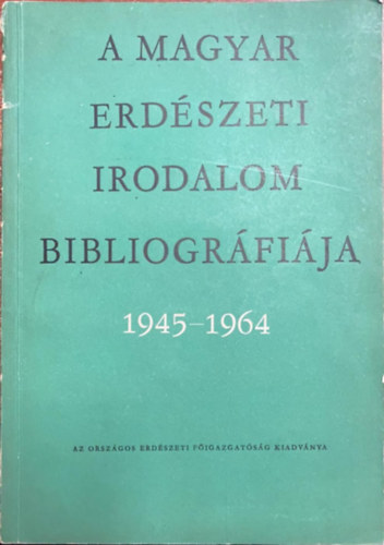 A magyar erdszeti irodalom bibliogrfija 1945-1964