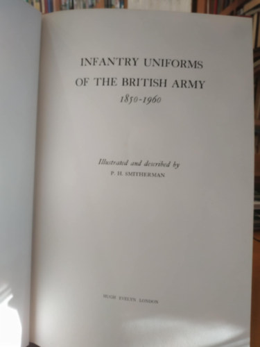Infantry Uniforms of the British Army 1850-1960