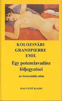 Kolozsvri Grandpierre Emil - Egy potenciavadsz fljegyzsei