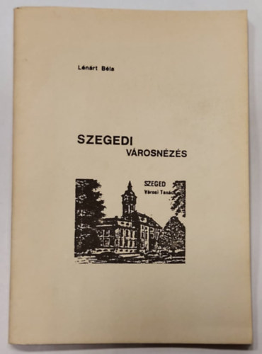 Dr. Lnrt Bla - Szegedi vrosnzs
