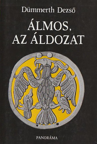 Illusztrálta: Bánó Attila Dümmerth Dezső - Álmos, az áldozat (Utazások a múltban és a jelenben)