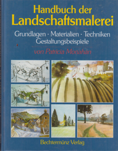 Handbuch der Landschaftsmalerei - (Grundlagen - Materialien - Techniken - Gestaltungsbeispiele)
