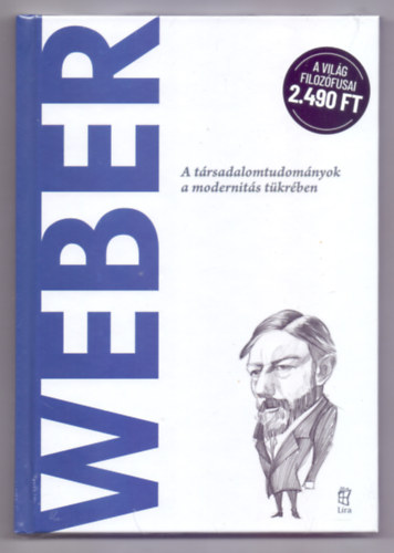 Weber - A trsadalomtudomnyok a modernits tkrben (A vilg filozfusai)