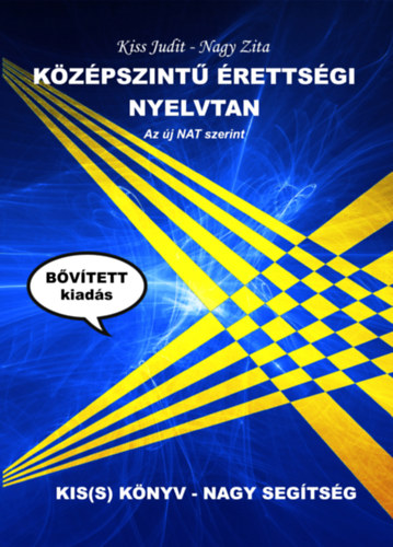 K�z�pszint� �retts�gi nyelvtan - Az �j NAT szerint (b�v�tett kiad�s)