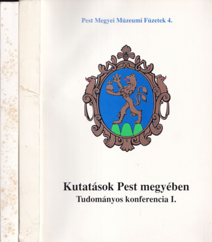 Kutatsok Pest megyben - Tudomnyos konferencia I-II. (Pest Megyei Mzeumi Fzetek)