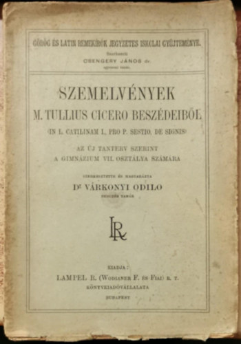 Dr. Várkonyi Odilo - Szemelvények M. Tullius Cicero beszédeiből (Az új tanterv szerint a gimnázium VII. osztálya számára)