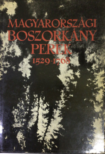 Magyarorszgi boszorknyperek 1529-1768 II.