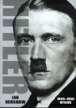 Ian Kershaw - Hitler  1889 - 1936 - Hybris