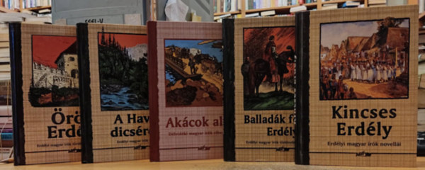 5 db Erdlyi novellk: A Havas dicsrete; Akcok alatt; Balladk fldje: Erdly; Kincses Erdly; rk Erdly