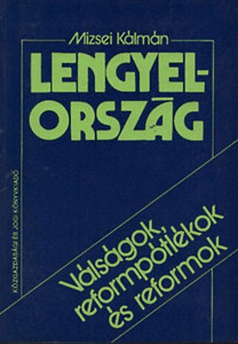 Lengyelorsz�g - V�ls�gok, reformp�tl�kok �s reformok