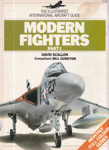 Modern Fighters Part 1. (The Illustrated International Aircraft Guide)