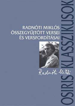 Radnti Mikls; Ferencz Gyz  (Szerk.) - Radnti Mikls sszegyjttt versei s versfordtsai