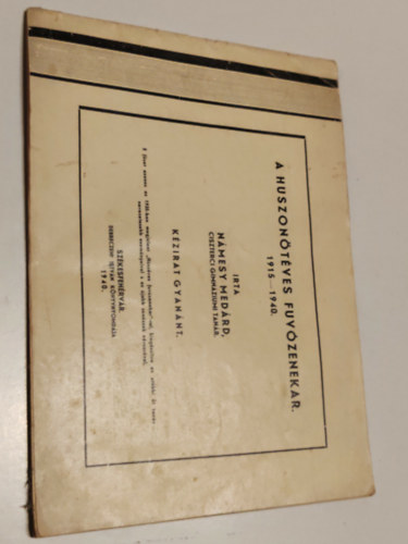 A huszon�t�ves f�v�zenekar 1915-1940