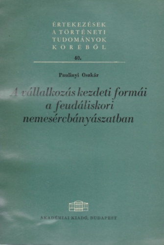 A v�llalkoz�s kezdeti form�i a feud�liskori nemes�rcb�ny�szatban
