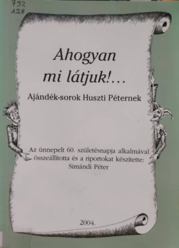Ahogyan mi ltjuk!.... - Ajndk-sorok Huszti Pternek