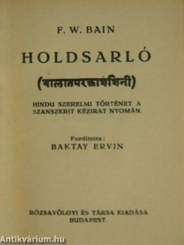 Holdsarl HINDU SZERELMI TRTNET A SZANSZKRIT KZIRAT NYOMN - Rzsavlgyi s Trsa (Budapest) , 1918