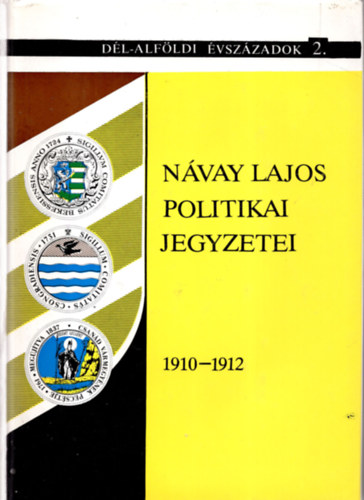 N�vay Lajos politikai jegyzetei 1910-1912 (D�l-Alf�ldi �vsz�zadok 2.)