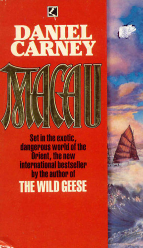 Macau - Set in the exotic, dangerous world of the Orient, the new International bestseller by the author of "The Wild Geese"