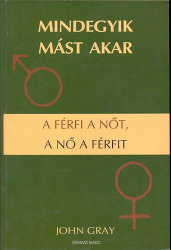 Mindegyik mst akar-A frfi a nt a n a frfit