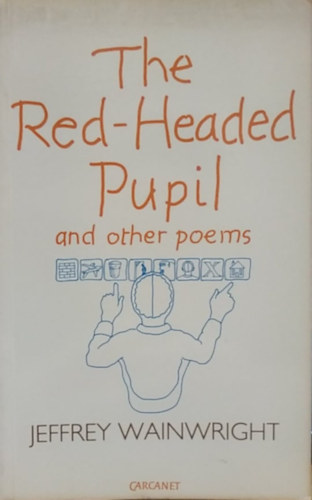 Jeffrey Wainwright - The Red-headed Pupil and Other Poems (Alrt)