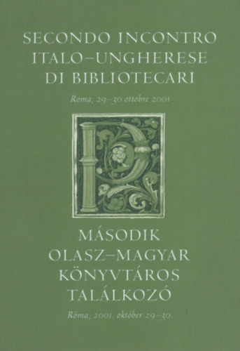 Msodik olasz-magyar knyvtros tallkoz (Rma, 2001. okt. 29-30.)