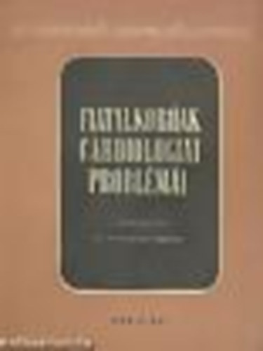 Plenczner S�ndor Dr. - Fiatalkor�ak cardiologiai probl�m�i