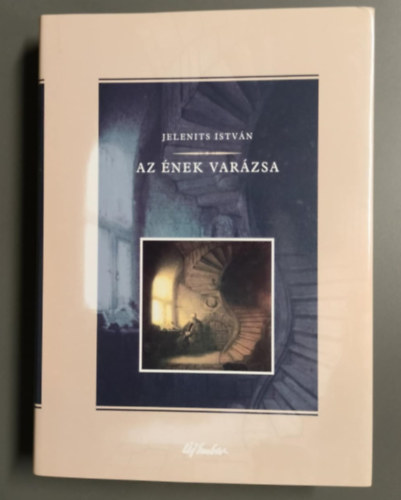 Jelenits Istvn - Az nek varzsa
