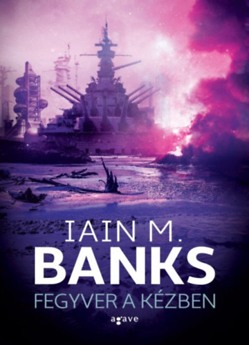 Iain Banks - Fegyver a kzben