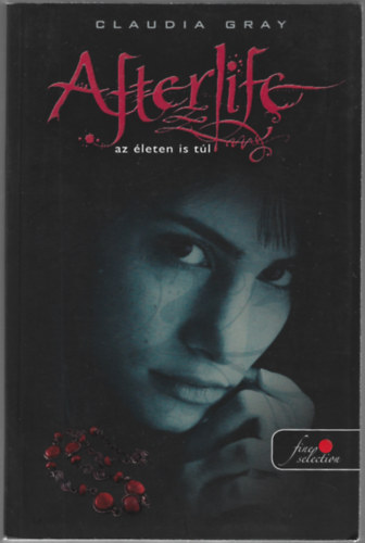 Claudia Gray - Afterlife - Az leten is tl