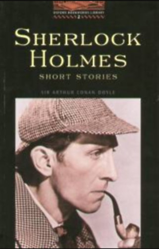 Sir Arthur Conan Doyle - Sherlock Holmes Short Stories (Oxford Bookworms 2)
