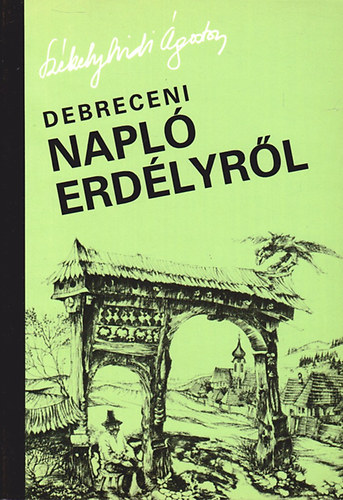Szkelyhidi goston - Debreceni napl Erdlyrl - Kt haza kztt