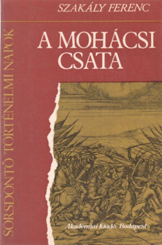 Szakly Ferenc - A mohcsi csata