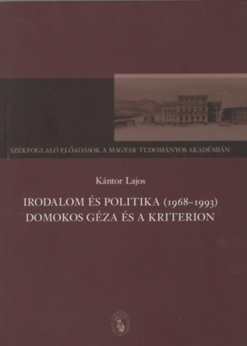 Irodalom �s Politika (1968-93) - Domokos G�za �s a kriterion