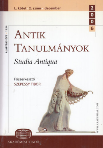 Antik tanulmnyok - Studia Antiqua L. ktet 2. szm (2006. december)
