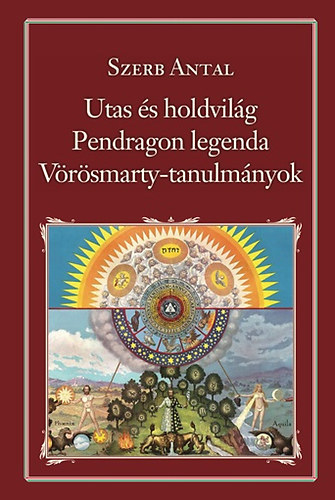 Utas s holdvilg - Pendragon legenda - Vrsmarty-tanulmnyok (Nemzeti knyvtr 37)