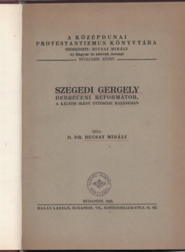 Szegedi Gergely debreceni reformtor,a klvini irny ttrje haznkba