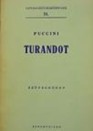 Giacomo Puccini - Turandot (Operasz�vegk�nyvek 31.)