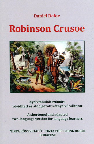 Robinson Crusoe - Nyelvtanulk szmra rvidtett s tdolgozott ktnyelv vltozat