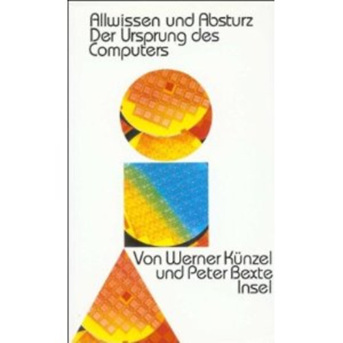 Peter Bexte Werner K�nzel - Allwissen und Absturz - Der Ursprung des Computers