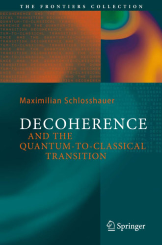 Decoherence: and the Quantum-To-Classical Transition