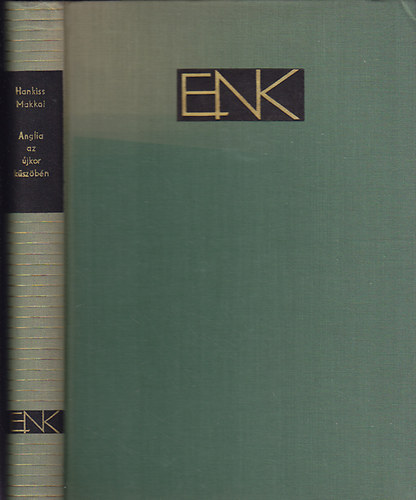 Hankiss Elem�r-Makkai L�szl� - Anglia az �jkor k�sz�b�n