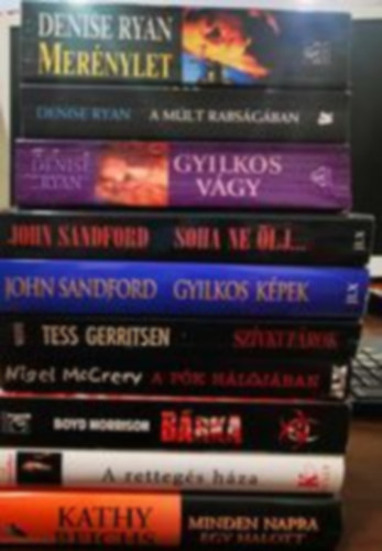 John Sandford, Boyd Morrison Denise Ryan - Krimi knyv csomag 10 db (Mernylet+ A mlt rabsgban+Gyilkos vgy+Soha ne lj+Gyilkos kpek+Szvkufrok+A pk hljban+Brka+A rettegs hza+Minden napra egy halott)