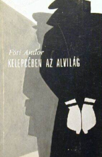 Kelepc�ben az alvil�g