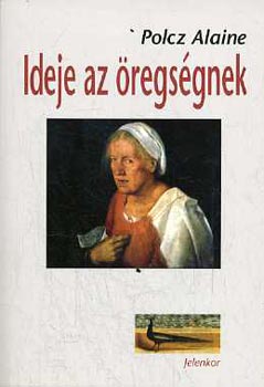 Ideje az �regs�gnek (Napl�jegyzetek 2002-2006)