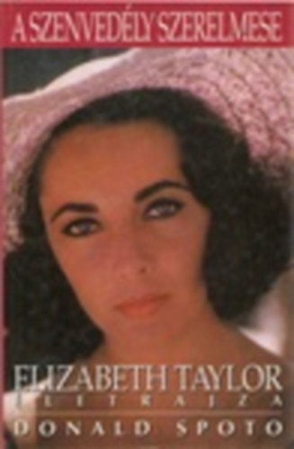 A szenved�ly szerelmese - Elizabeth Taylor �letrajza