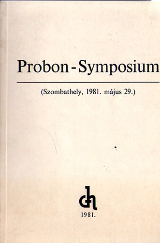 Dr. Szebeni Rudolf  Dr. Nagy Gbor (szerk.) - Probon-Symposium